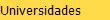 Universidades